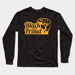 Black and Proud, Black History, Black Power Long Sleeve T-Shirt